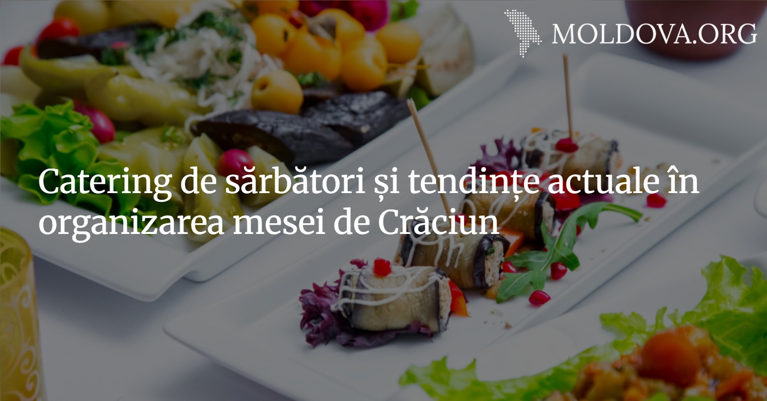 Catering de sărbători și tendințe actuale în organizarea mesei de Crăciun