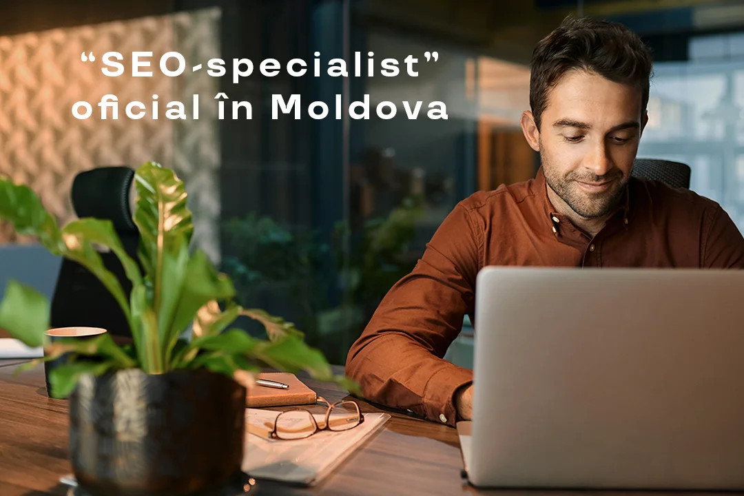 Digitalizarea cu acte în regulă –  Profesia de SEO Specialist, recunoscută oficial în Republica Moldova
