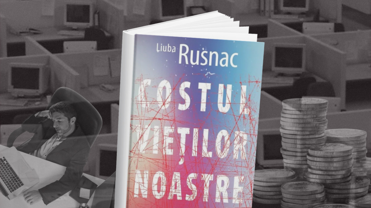 Costul vieților noastre, o distopie aproape reală. Romanul de debut al Liubăi Rusnac