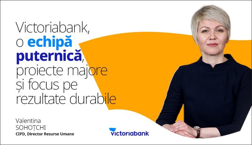 Victoriabank – o echipă puternică, proiecte majore și focus pe rezultate durabile