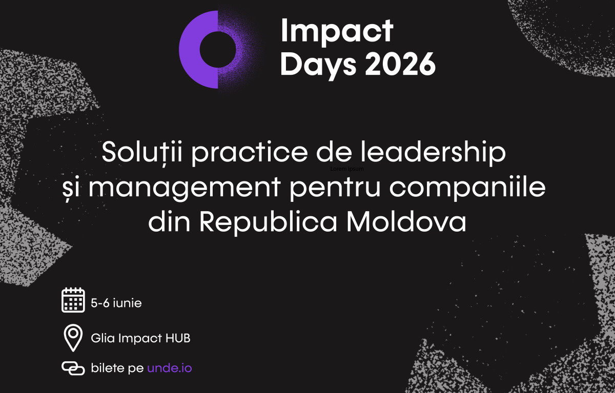 Impact Days Moldova 2026: soluții practice de leadership și management pentru companiile din Republica Moldova
